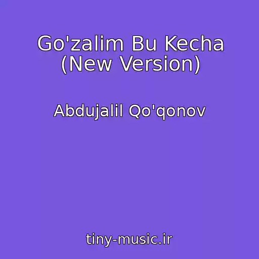 کاور آهنگ Go'zalim Bu Kecha (New Version) از Abdujalil Qo'qonov