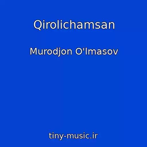 کاور آهنگ Qirolichamsan از Murodjon O'lmasov