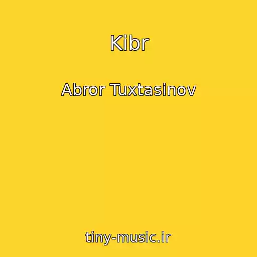 کاور آهنگ Kibr از Abror Tuxtasinov