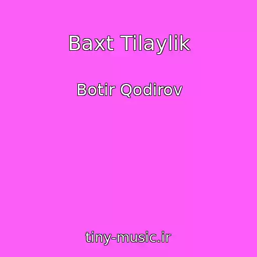 کاور آهنگ Baxt Tilaylik از Botir Qodirov