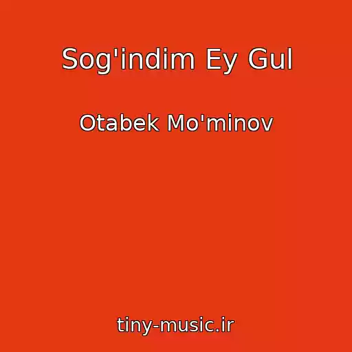 کاور آهنگ Sog'indim Ey Gul از Otabek Mo'minov