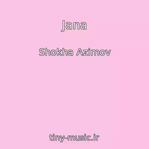 کاور آهنگ Jana از Shokha Azimov