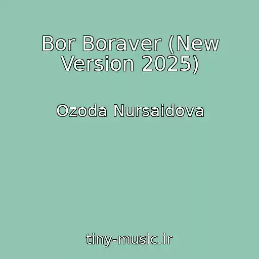 کاور آهنگ Bor Boraver (New Version 2025) از Ozoda Nursaidova