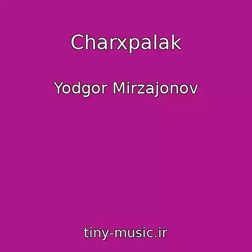 کاور آهنگ Charxpalak از Yodgor Mirzajonov