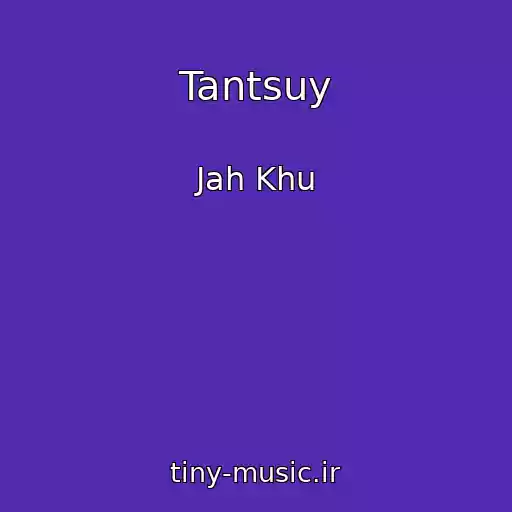 کاور آهنگ Tantsuy از Jah Khu