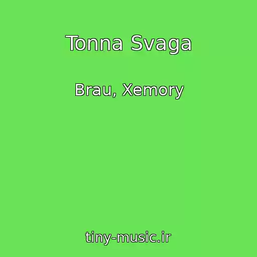کاور آهنگ Tonna Svaga از Brau, Xemory