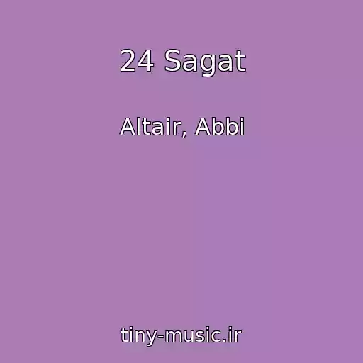 کاور آهنگ 24 Sagat از Altair, Abbi