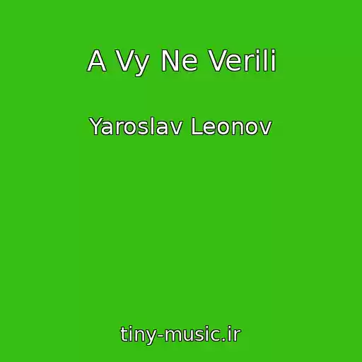کاور آهنگ A Vy Ne Verili از Yaroslav Leonov