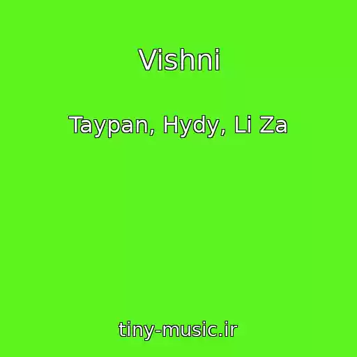 کاور آهنگ Vishni از Taypan, Hydy, Li Za