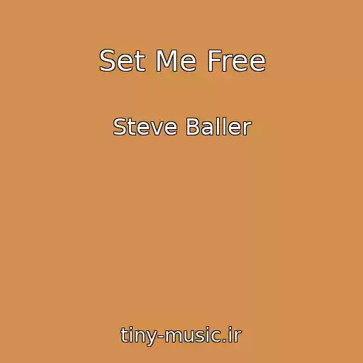 کاور آهنگ Set Me Free از Steve Baller