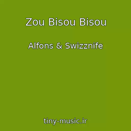 کاور آهنگ Zou Bisou Bisou از Alfons & Swizznife
