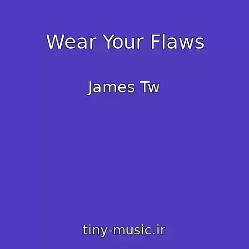 کاور آهنگ Wear Your Flaws از James Tw