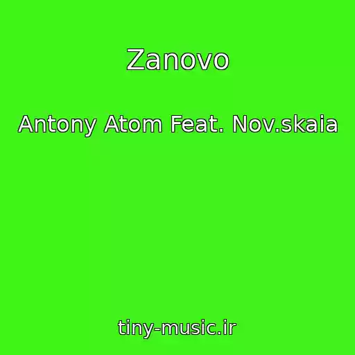 کاور آهنگ Zanovo از Antony Atom Feat. Nov.skaia