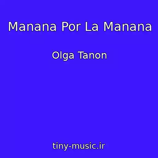 کاور آهنگ Manana Por La Manana از Olga Tanon