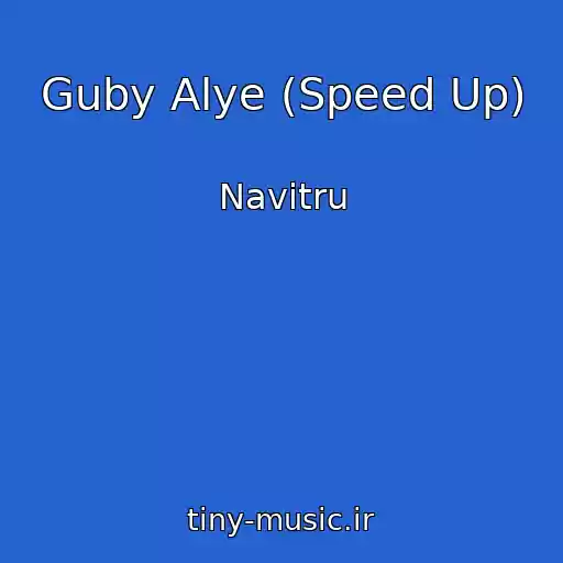 کاور آهنگ Guby Alye (Speed Up) از Navitru