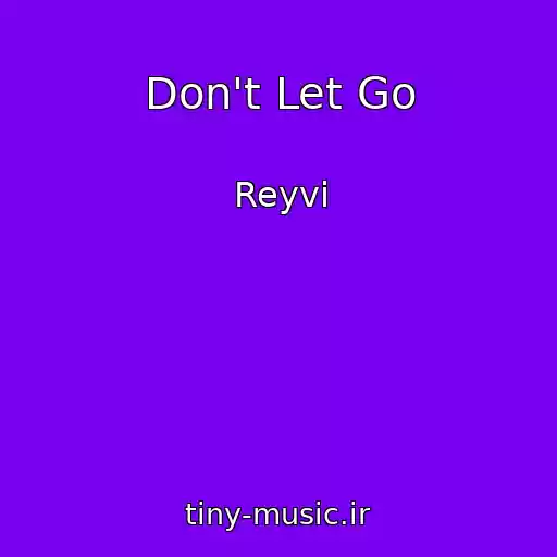 کاور آهنگ Don't Let Go از Reyvi