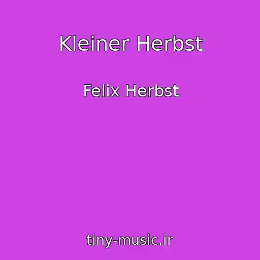 کاور آهنگ Kleiner Herbst از Felix Herbst