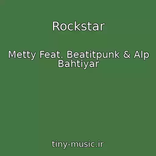 کاور آهنگ Rockstar از Metty Feat. Beatitpunk & Alp Bahtiyar