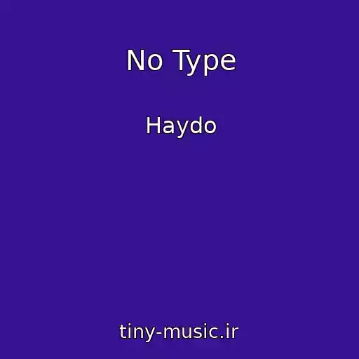 کاور آهنگ No Type از Haydo