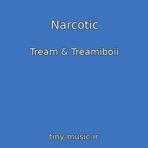کاور آهنگ Narcotic از Tream & Treamiboii