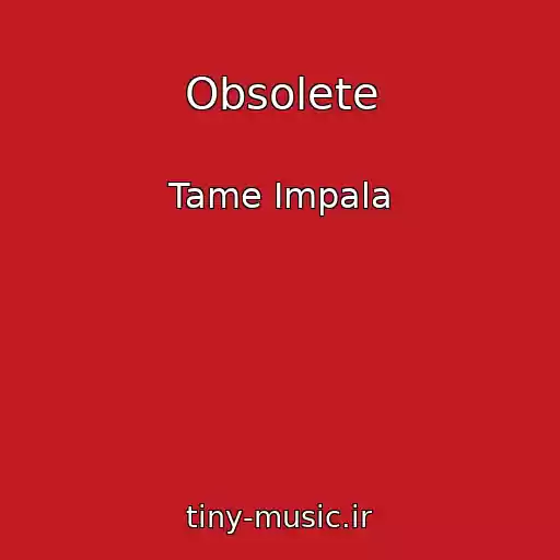 کاور آهنگ Obsolete از Tame Impala