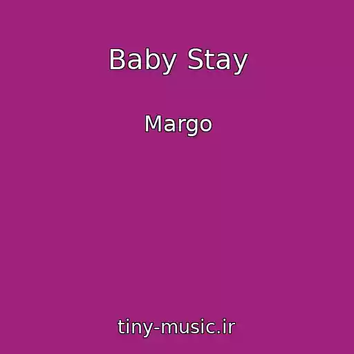 کاور آهنگ Baby Stay از Margo
