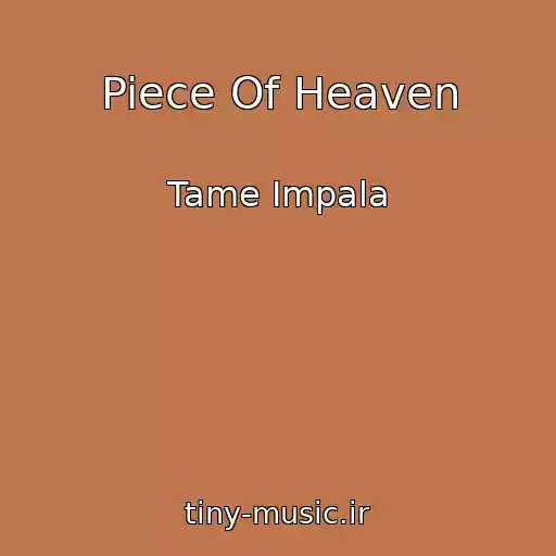 کاور آهنگ Piece Of Heaven از Tame Impala