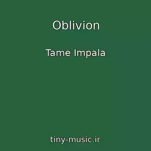 کاور آهنگ Oblivion از Tame Impala