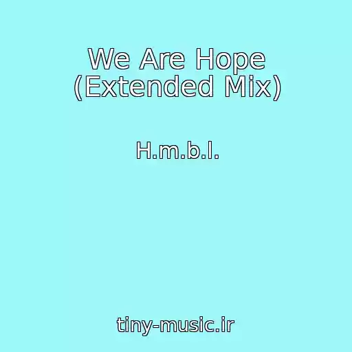 کاور آهنگ We Are Hope (Extended Mix) از H.m.b.l.