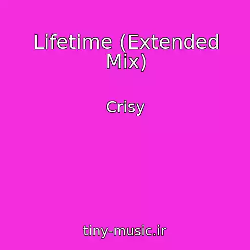 کاور آهنگ Lifetime (Extended Mix) از Crisy