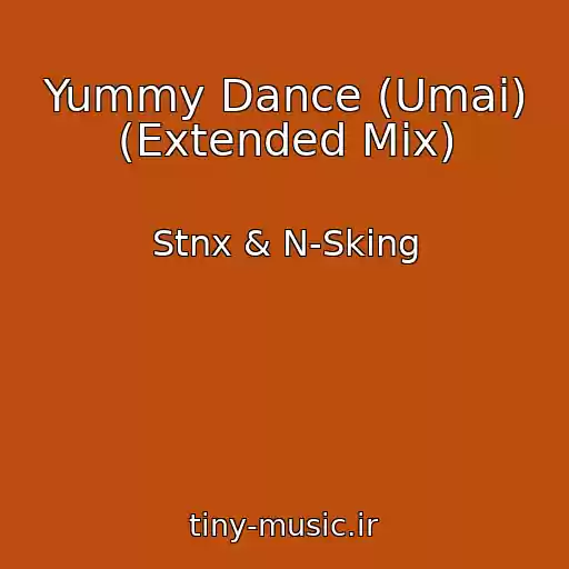 کاور آهنگ Yummy Dance (Umai) (Extended Mix) از Stnx & N-Sking