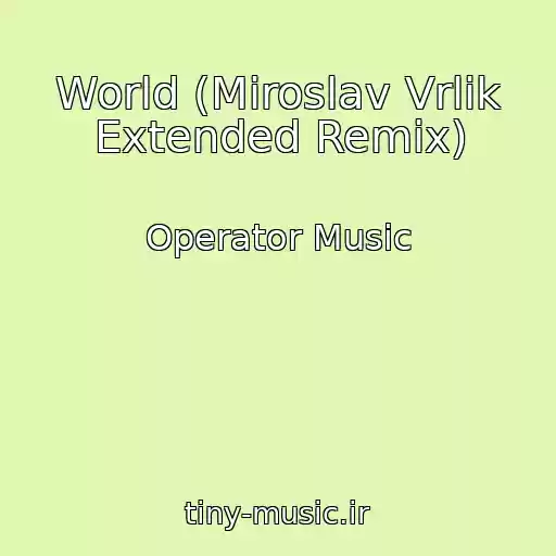 کاور آهنگ World (Miroslav Vrlik Extended Remix) از Operator Music