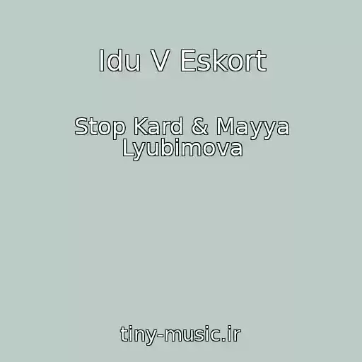 کاور آهنگ Idu V Eskort از Stop Kard & Mayya Lyubimova