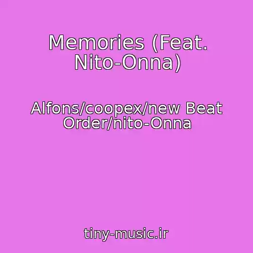کاور آهنگ Memories (Feat. Nito-Onna) از Alfons/coopex/new Beat Order/nito-Onna