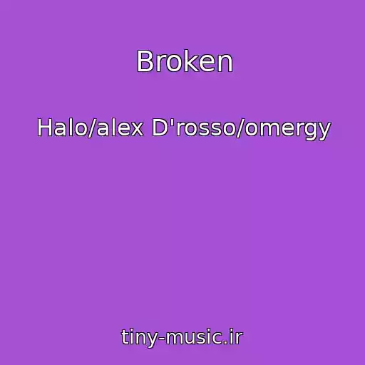 کاور آهنگ Broken از Halo/alex D'rosso/omergy