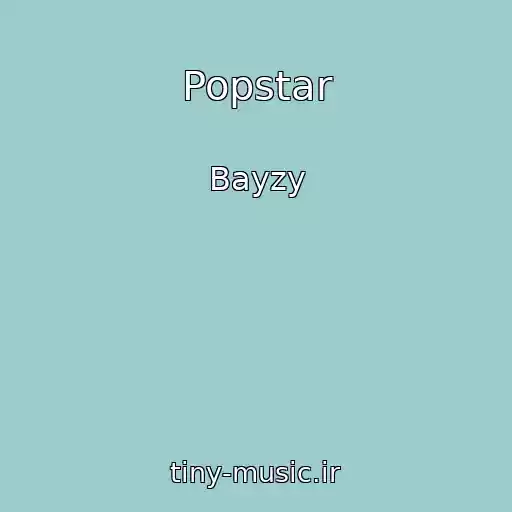 کاور آهنگ Popstar از Bayzy