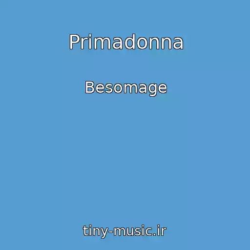 کاور آهنگ Primadonna از Besomage