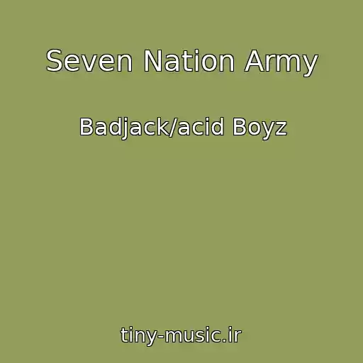 کاور آهنگ Seven Nation Army از Badjack/acid Boyz