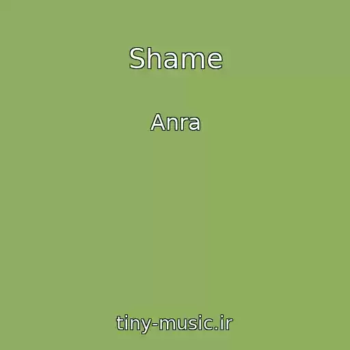 کاور آهنگ Shame از Anra