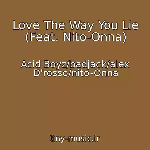 کاور آهنگ Love The Way You Lie (Feat. Nito-Onna) از Acid Boyz/badjack/alex D'rosso/nito-Onna