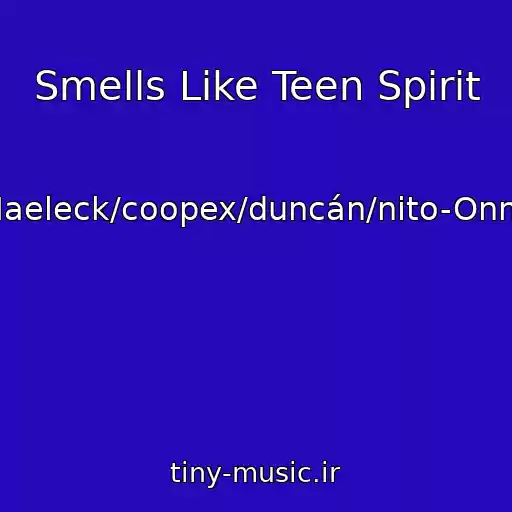 کاور آهنگ Smells Like Teen Spirit از Naeleck/coopex/duncán/nito-Onna