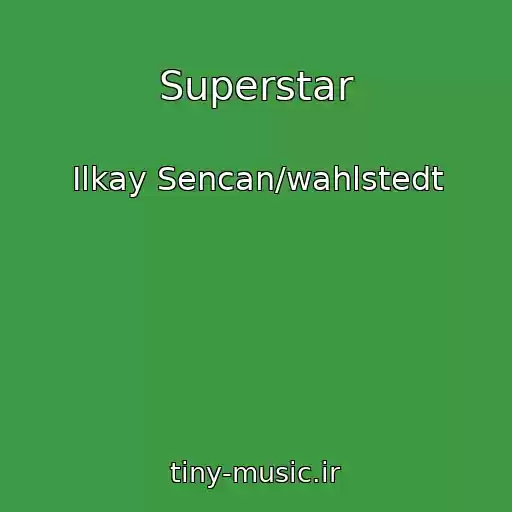 کاور آهنگ Superstar از Ilkay Sencan/wahlstedt