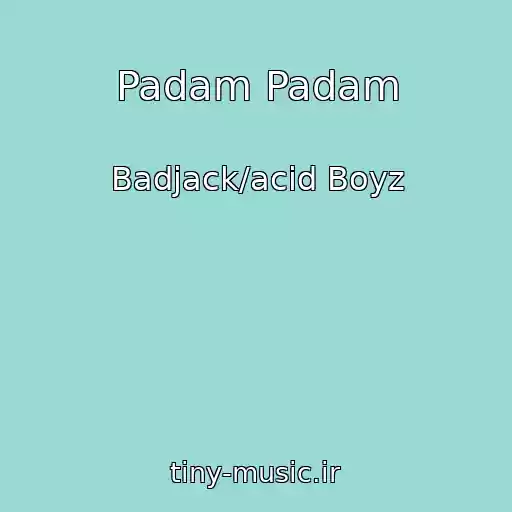 کاور آهنگ Padam Padam از Badjack/acid Boyz