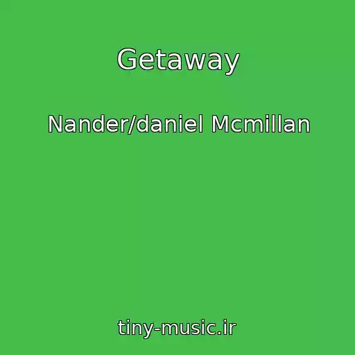 کاور آهنگ Getaway از Nander/daniel Mcmillan