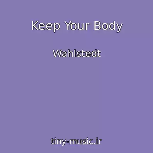کاور آهنگ Keep Your Body از Wahlstedt