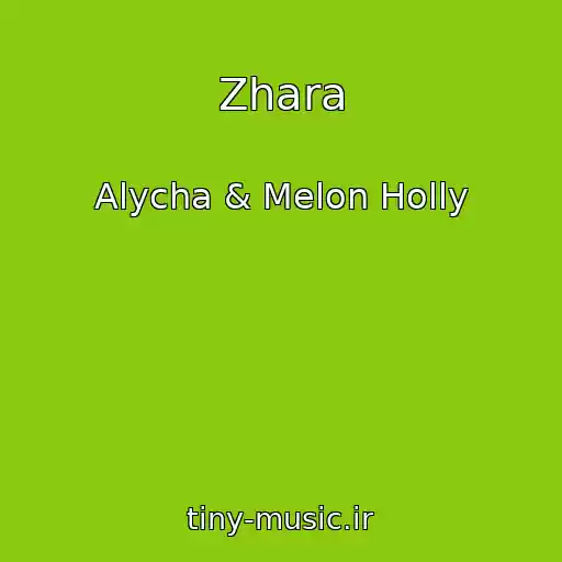 کاور آهنگ Zhara از Alycha & Melon Holly