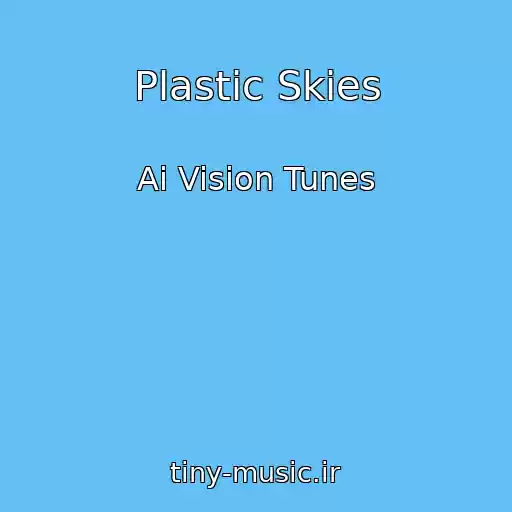 کاور آهنگ Plastic Skies از Ai Vision Tunes