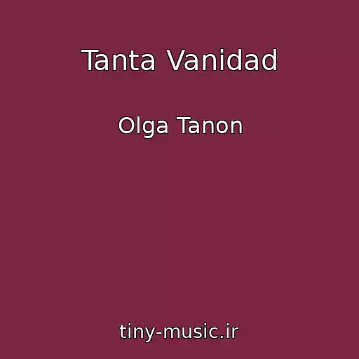 کاور آهنگ Tanta Vanidad از Olga Tanon