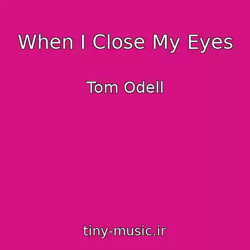 کاور آهنگ When I Close My Eyes از Tom Odell