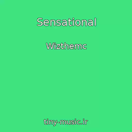 کاور آهنگ Sensational از Wizthemc